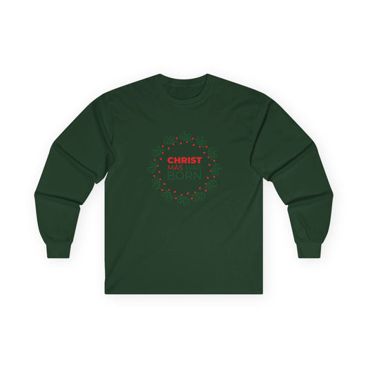 Christmas Unisex Long Sleeve Tee - 'Christmas is christ and he was born'